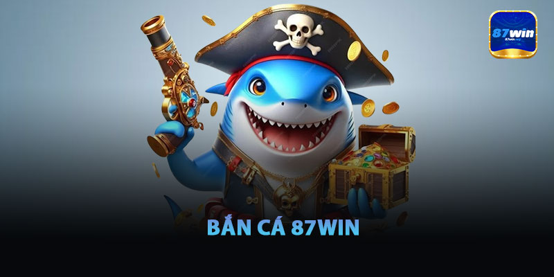Bắn Cá 87win