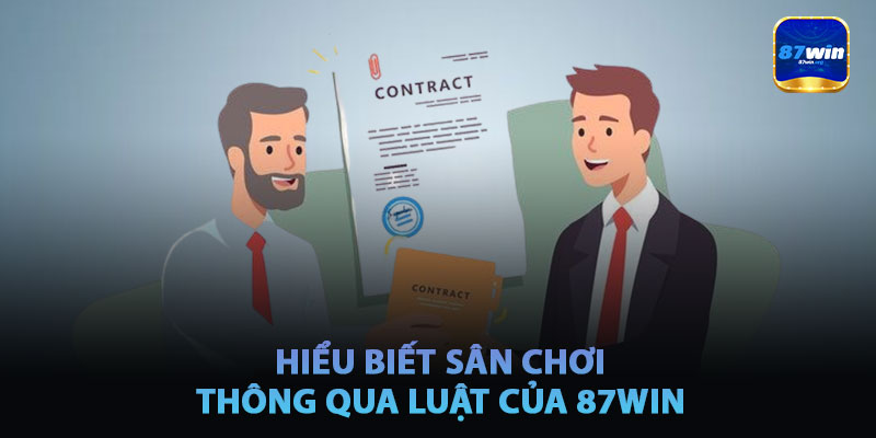 Hiểu Biết Sân Chơi Qua Luật Lệ 87win