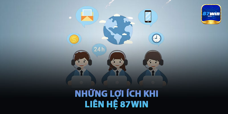 Lợi Ích Khi Kết Nối Với Hỗ Trợ 87win