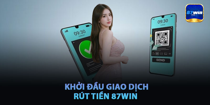 Khởi Đầu Giao Dịch Rút Tiền 87win
