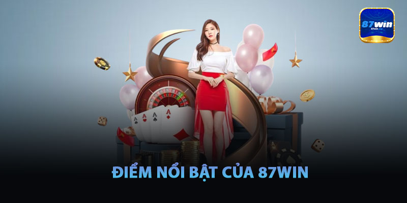 Điểm Nổi Bật Của 87win