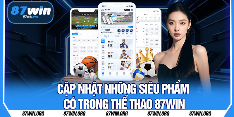 Cập Nhật Những Siêu Phẩm Có Trong Thể Thao 87WIN