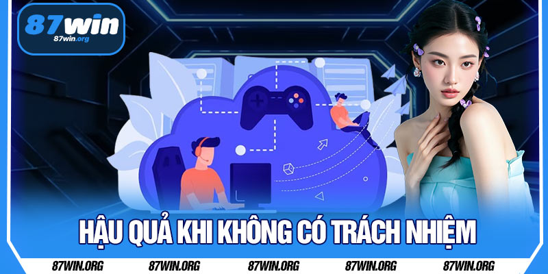 Hậu Quả Khi Không Có Trách Nhiệm