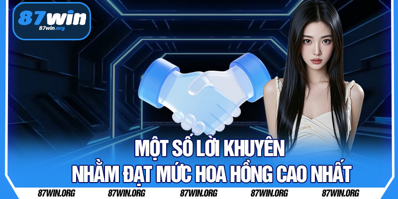 Một Số Lời Khuyên Nhằm Đạt Mức Hoa Hồng Cao Nhất