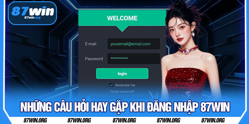 Những Câu Hỏi Hay Gặp Khi Đăng Nhập 87WIN