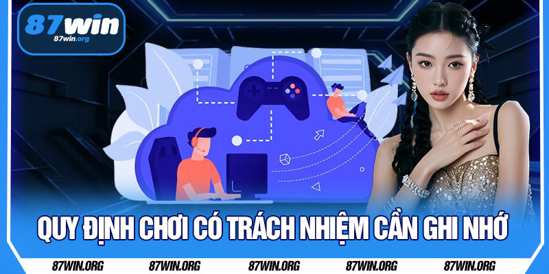 Quy Định Chơi Có Trách Nhiệm Cần Ghi Nhớ