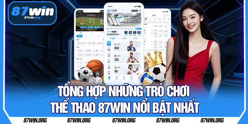 Tổng Hợp Những Trò Chơi Thể Thao 87WIN Nổi Bật Nhất