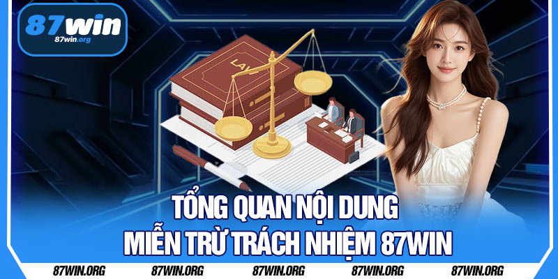 Tổng Quan Nội Dung Miễn Trừ Trách Nhiệm 87WIN